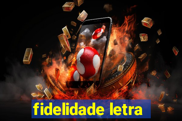 fidelidade letra